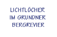 Lichtlöcher im Grunder Bergrevier</title