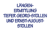 Längenermittlung Tiefer Georg-Stollen und Ernst-August-Stollen