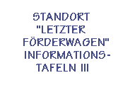 Standort „Letzter Förderwagen“ Informationstafeln (Teil 3)