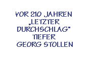 Vor 210 Jahren „Letzter Durchschlag“ Tiefer Georg-Stollen